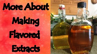 More About Making Flavored Extracts