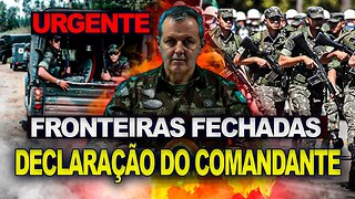 URGENTE ! Exército fecha fronteira às pressas ! Declaração de comandante vem a tona !!