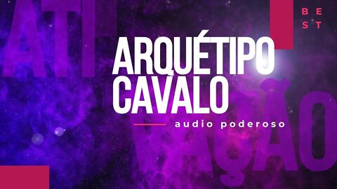 ATIVAÇÃO IMEDIADA DO ARQUETIPO CAVALO (AUDIO 8D) LEIA DESCRIÇÃO!
