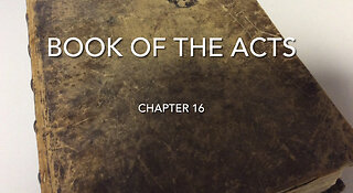 The Book Of The Acts (Chapter 16)