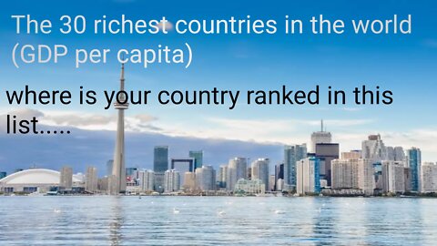 The 30 richest countries in the world according to their gross domestic product (GDP