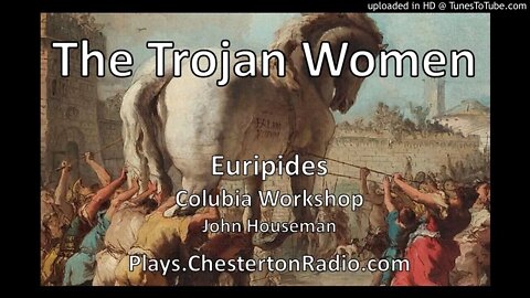 The Trojan Women - Euripides - John Houseman - Columbia Workshop