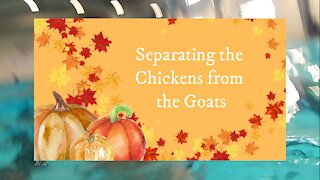Separating the Chickens from the Goats