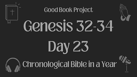 Chronological Bible in a Year 2023 - January 23, Day 23 - Genesis 32-34