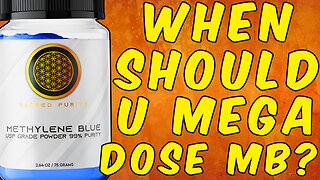 When You Should Mega Dose Methylene Blue?