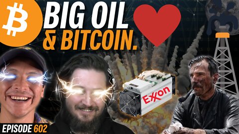 Massive Oil Company is Mining Bitcoin | EP 602