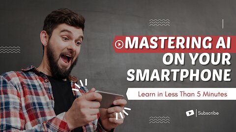 Mastering AI on Your Smartphone || Learn in Less Than 5 Minutes