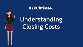 Understanding Closing Costs