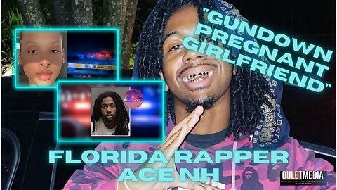Florida Rapper Ace NH Murder Girlfriend