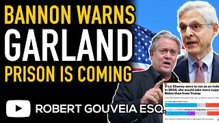 Bannon WARNS Garland: PRISON is Coming