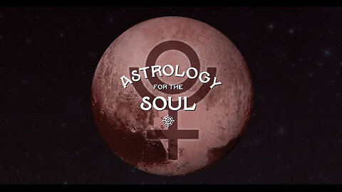 Astrology for the Soul December 28, 2022