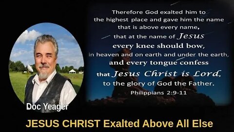 JESUS CHRIST Exalted Above All Else by Dr Michael H Yeager