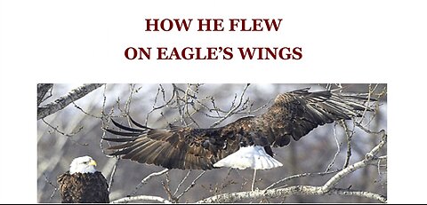 How He Flew on Eagle's Wings