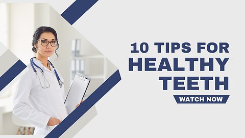 10 Tips for Healthy Teeth