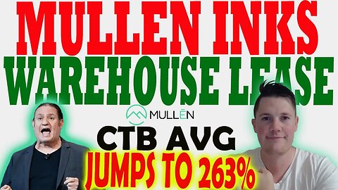 Mullen Inks Warehouse Lease │ CTB AVG Jumps to 263% - Threshold list COMING ⚠️ Must Watch