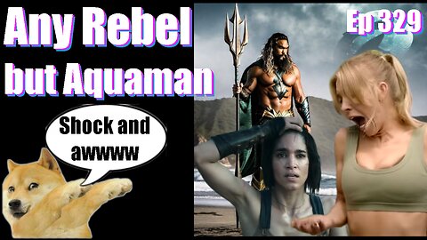 Our Reviews Will Kill You| -Ep 329- Any Rebel But Aquaman- ORKU