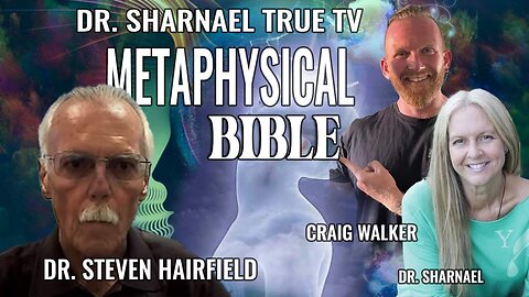 Metaphysical Bible with Dr Steven Hairfield Dr Sharnael and Craig Walker