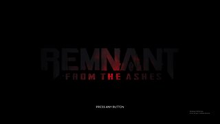 We Are Back! Playing Remnant Of The Ashes - part 2