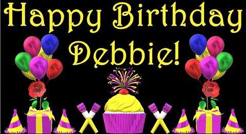 Happy Birthday 3D - Happy Birthday Debbie - Happy Birthday To You - Happy Birthday Song