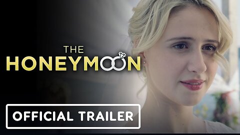 The Honeymoon - Official Trailer