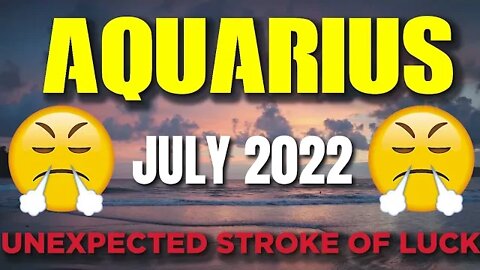 Aquarius ♒ 😳𝐔𝐍𝐄𝐗𝐏𝐄𝐂𝐓𝐄𝐃 𝐒𝐓𝐑𝐎𝐊𝐄 𝐎𝐅 𝐋𝐔𝐂𝐊!♒😳 Horoscope for Today JULY 2022 ♒ Aquarius tarot july 2022