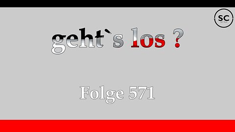 geht`s los ? Folge 571