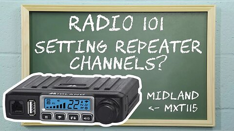 How to Set Repeater Channels on the Midland MXT115​ | Radio 101