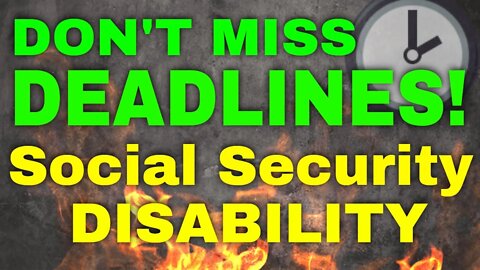 How to Prevent Missed Social Security Disability Deadlines, Appeals