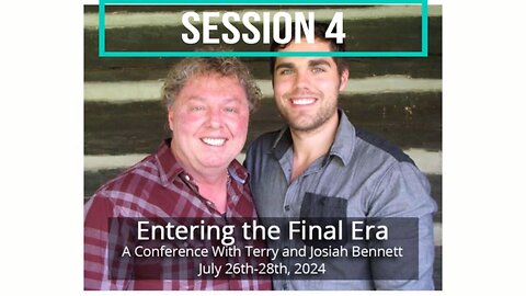 Session 4 - Entering the Final Era: A Conference with Terry and Josiah Bennett