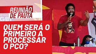 Quem será o primeiro a processar o PCO? - Reunião de Pauta nº 835 - 12/11/21