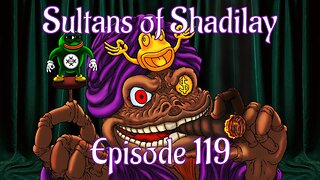 Sultans of Shadilay Podcast - Episode 119 - 07/10/2023