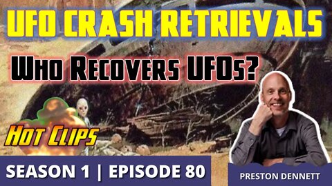 UFO Crash Retrievals: Who Recovers UFOs? (Hot Clip)