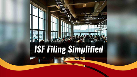 How Can Small Businesses Successfully Manage ISF Filing?