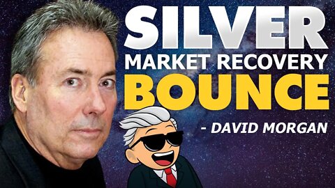Silver Market Recovery Bounce | Can It Last? - David Morgan