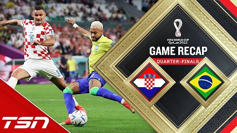 Croatia vs. Brazil Highlights - FIFA World Cup 2022