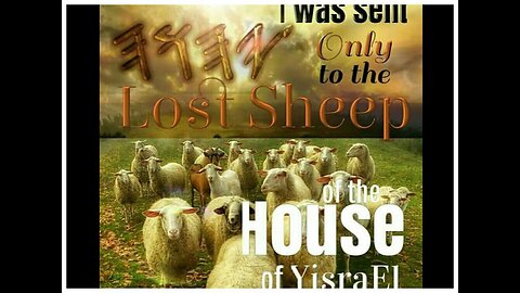 April 19 (Year 3) Why did Jesus come for the Lost Sheep of Israel? - Tiffany Root & Kirk VandeGuchte