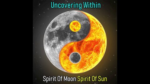 Song: Spirit of Moon Spirit of Sun by Uncovering Within