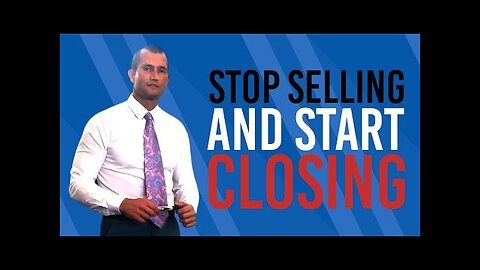 Stop Selling Start Closing: Car Sales Training