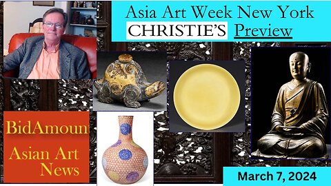 CHRISTIE'S PREVIEW Asia Week Chinese, Japanese & Korean Art March 2024