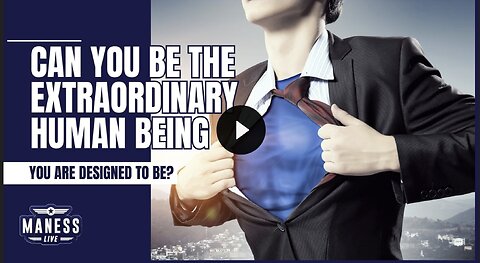 Can You Be the Extraordinary Human Being You Are Designed To Be? | The Rob Maness Show EP256