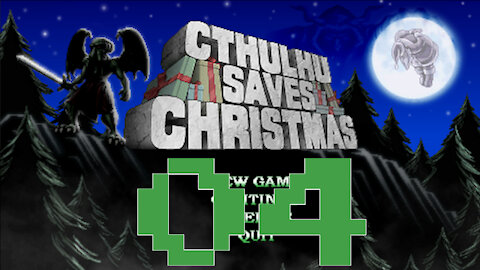 Let's Play Cthulhu Save Christmas [04]