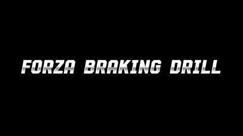 Forza Braking Drill