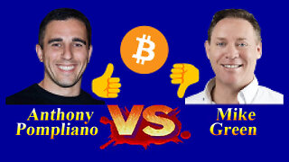 Anthony Pompliano VS Mike Green: The Great ₿itcoin Debate! 👍💰👎