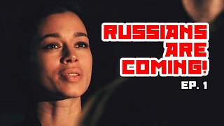 Russians Are Coming Episode 1 (2019)