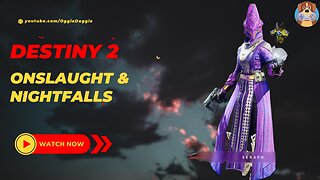 Destiny 2 | Nightfalls & Onslaught