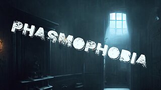 Phasmophobia: GET OUT!