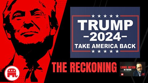 Trump Reelection 2024: The Day of Reckoning and Redemption