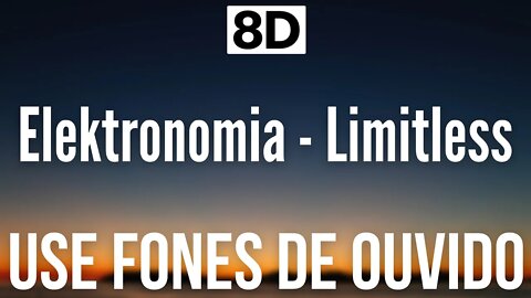 Elektronomia - Limitless | 8D AUDIO (USE FONES DE OUVIDO 🎧)