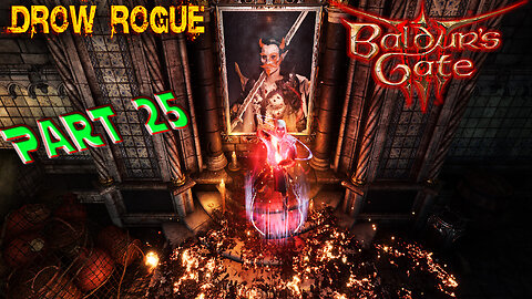 Baldur's Gate 3 - Blind Playthrough - Drow Rogue - Part 25 ( Commentary )