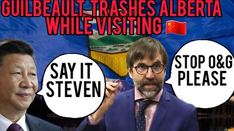 Steven Guilbeault ATTACKS Albertas O&G industry while visiting China ADVISING about climate.